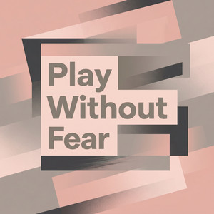 Play Without Fear by Harlan Moss