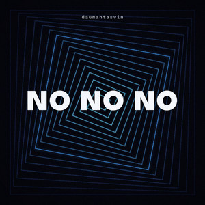 No No No by daumantasvin