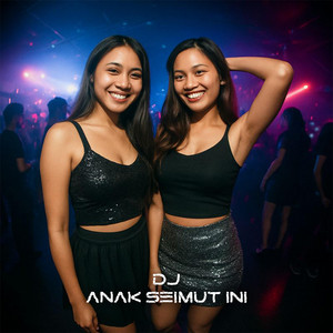 Anak Seimut Ini by DJ FUNKOT