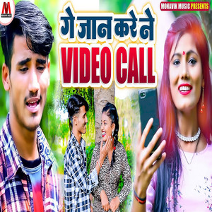 Ge Jaan Kare Ne Video Call