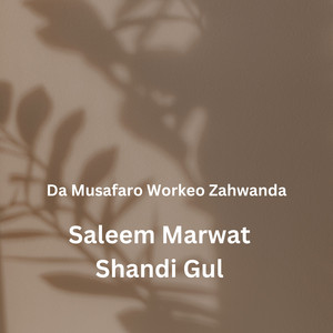 Saleem Marwat & Shandi Gul - Da Musafaro Workeo Zahwanda