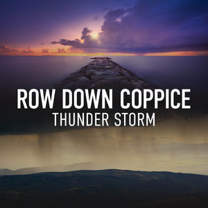 Row Down Coppice Thunder Storm album