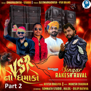 VSR No Dhamako Part 2 by Rakesh Raval, DJ Mahendra Vaghela, Ritesh Bhaliya