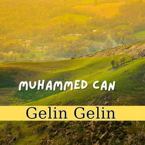 Muhammed Can - Gelin Gelin