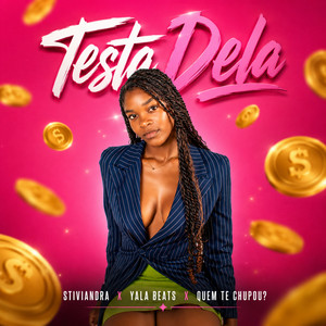 Testa Dela by Stiviandra, Yala Beats, Quem te Chupou