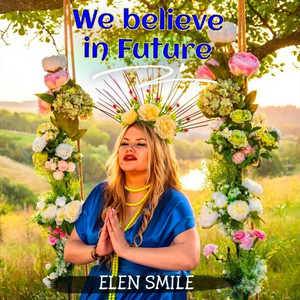 We Believe in Future