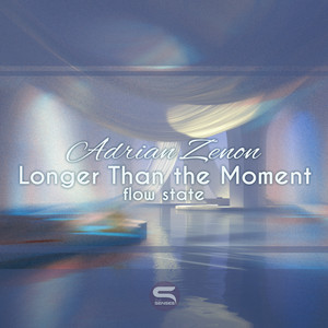 Longer Than the Moment - Flow State by Adrian Zenon