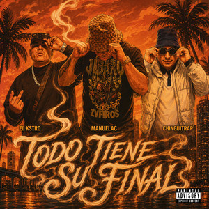 Todo Tiene Su Final by El kstro, Chinguitrap, Manuel AC