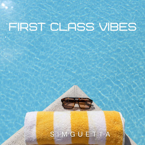First Class Vibes by Simguetta