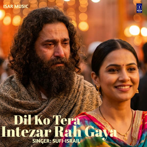 Sufi Israil - Dil Ko Tera Intezaar Reh Gaya