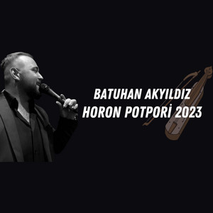 Batuhan Akyıldız - Horon Potpori 2023