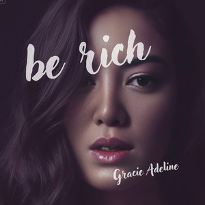 Be Rich by gracie Adeline
