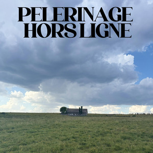 Pèlerinage Hors Ligne by ParisianKiffeur