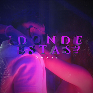 Ondre - ¿Dónde Estás?