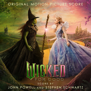 John Powell & Stephen Schwartz - A Wicked Good Finale (feat. Ariana Grande, Cynthia Erivo & Wicked Movie Cast)