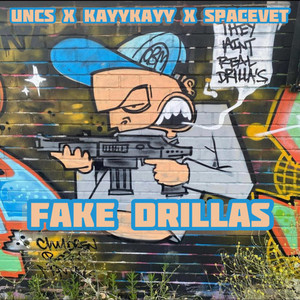 Fake Drillas by Uncs, KayyKayy, SpaceVet