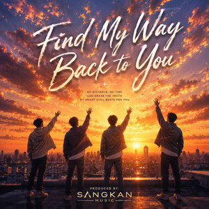 Find My Way Back To You by Sangkan Music