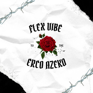 ERCO AZEKO - Flex vibe