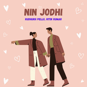 Kudhukh Pello & Ritik Kumar - Nin Jodhi