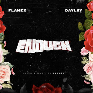 ENOUGH by Flamex, DayLay