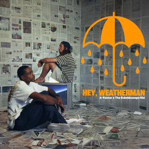 Hey, Weatherman by The Kaleidoscope Kid, A~Factor