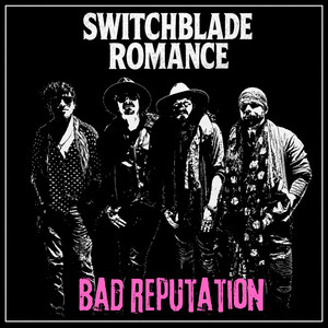 Bad Reputation by Switchblade Romance