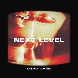 Next Level by Melody Clouds