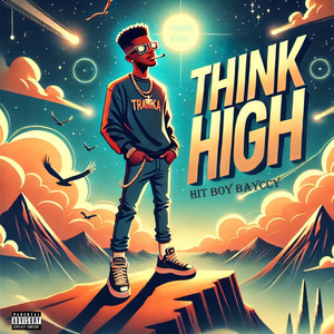 Think High by Hit Boy Bayccy