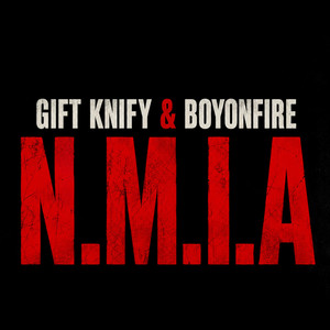 N.M.I.A by Gift Knify, BoyOnFire