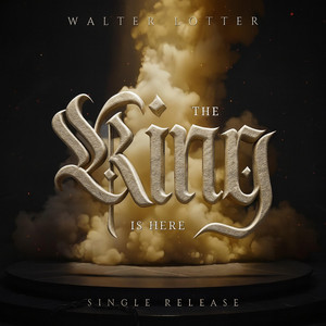 The King is Here by Walter Lotter