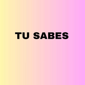 TU SABES by DILAN OWEN