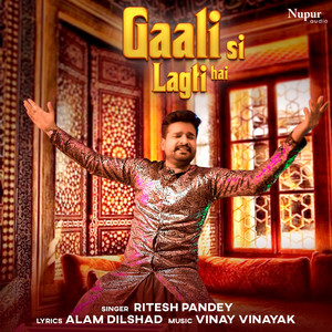 Gaali Si Lagti Hai by Ritesh Pandey