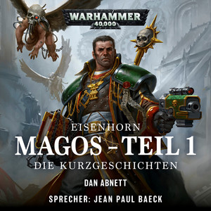 Warhammer 40,000 - Eisenhorn, 4: Magos, Teil 1: Die Kurzgeschichten (Ungekürzt)
