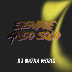 Siempre ando solo by Dj Natha Music