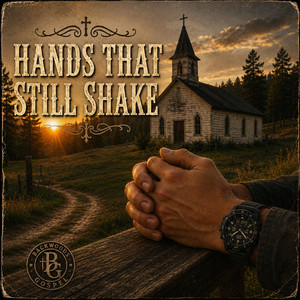Hands That Still Shake by Backwoods Gospel