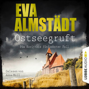 Ostseegruft - Pia Korittkis fünfzehnter Fall [Kommissarin Pia Korittki, Folge 15 (Gekürzt)]