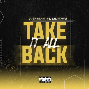 FTM Bear - Take It All Back (feat. Lil Poppa)