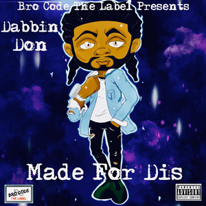 Dabbin' Don - Made for Dis
