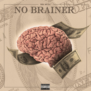 No Brainer by Sha Mula