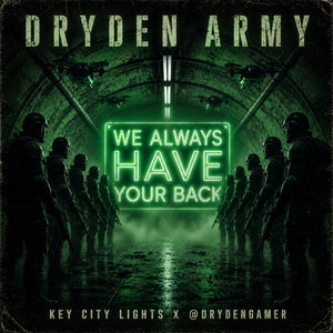 We Always Have Your Back - Dryden Army by Key City Lights
