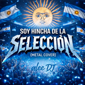 aLee DJ - Soy Hincha de la Selección (Metal Cover)