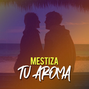 Tu Aroma by Mestiza