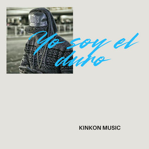 Yo soy el duro by KinKonMusic