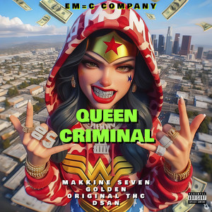 Makkine Seven Golden - Queen Criminal (feat. original thc & d san)