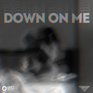 Down On Me