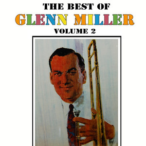 The Best Of Glenn Miller Volume 2 - Compilation by Glenn Miller
