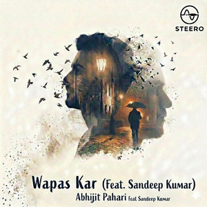 Abhijit Pahari - Wapas Kar (feat. Sandeep Kumar)