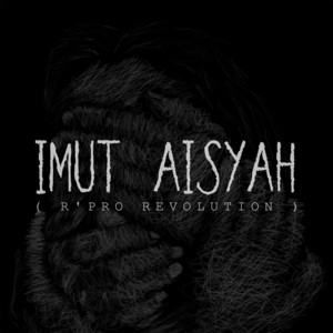 R-PRO REVOLUTION - IMUT AISYAH