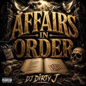 AFFAIRS IN ORDER by DJ DIRTY J