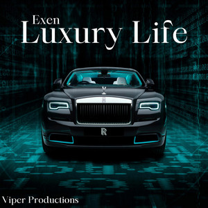 Luxury Life by Exen